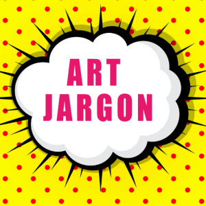 Art Jargon: How to Describe an Artwork like a Pro!